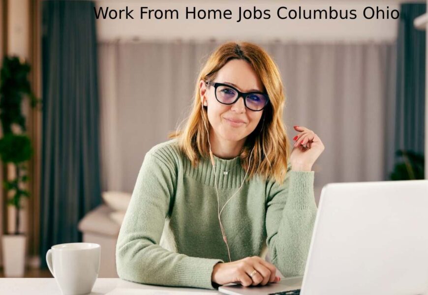 Work From Home Jobs Columbus Ohio