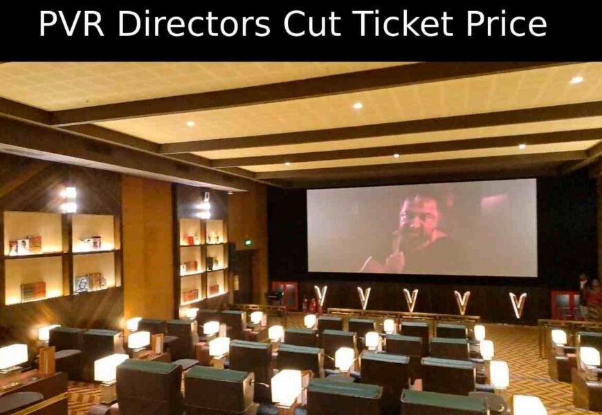 PVR Directors Cut Ticket Price