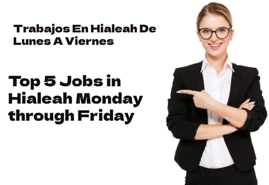 Trabajos En Hialeah De Lunes A Viernes