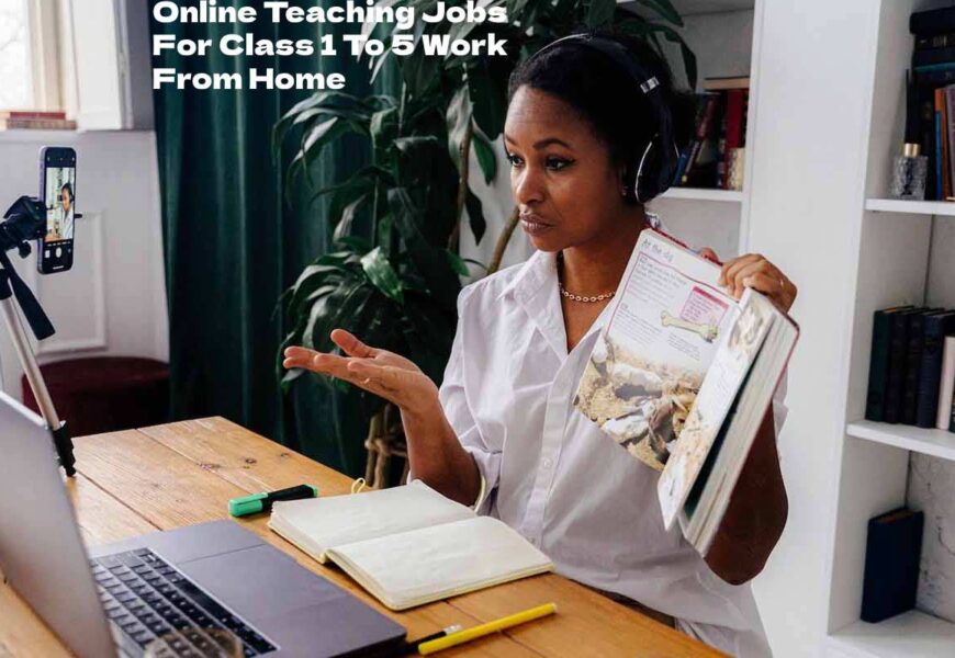 Online Teaching Jobs For Class 1 To 5 Work From Home