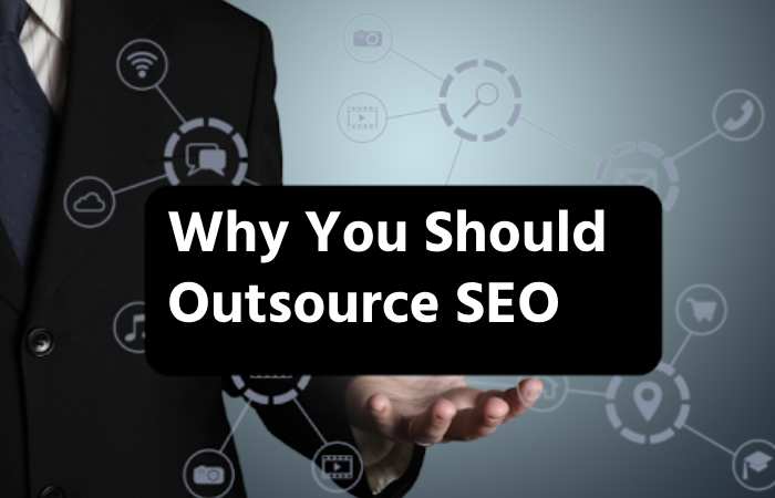 Why You Should Outsource SEO